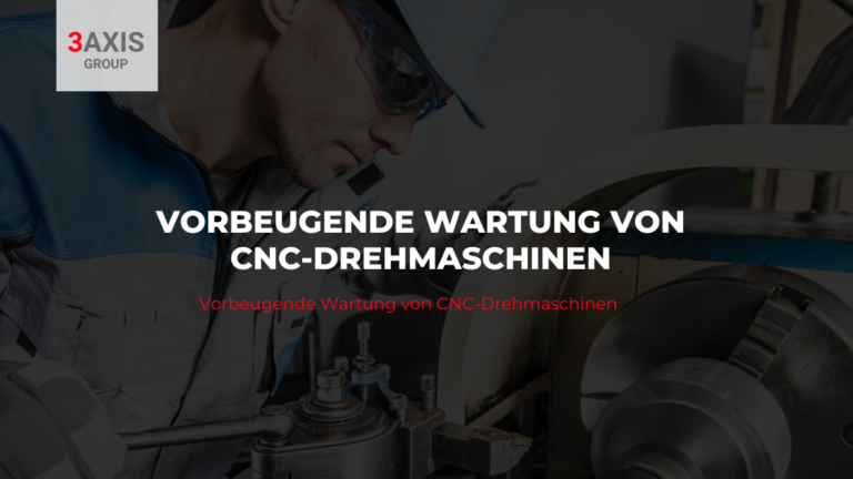 Vorbeugende Wartung von CNC-Drehmaschinen