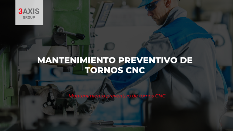 Mantenimiento preventivo de tornos CNC